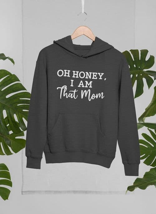 image-Oh Honey I Am That Mom Hoodie