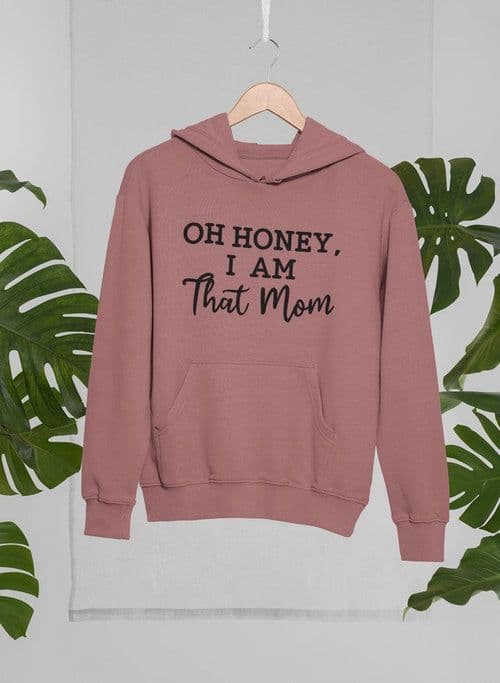 image-Oh Honey I Am That Mom Hoodie