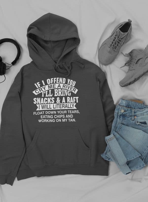 image-If I Offend You Cry Me A Hoodie