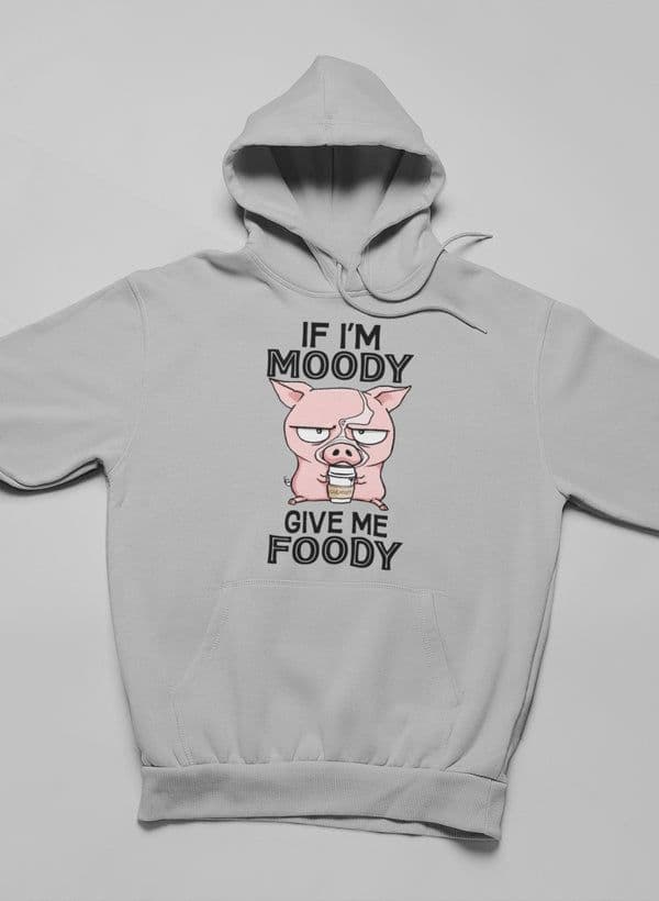 image-If I'm Moody Give Me Foody Hoodie