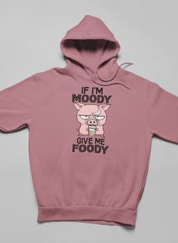 image-If I'm Moody Give Me Foody Hoodie