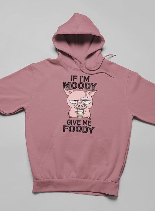 image-If I'm Moody Give Me Foody Hoodie