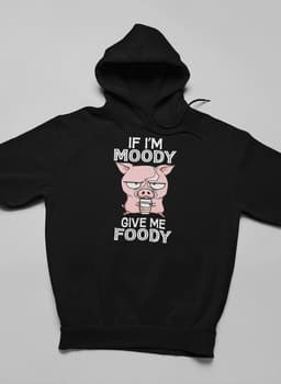 image-If I'm Moody Give Me Foody Hoodie