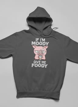 image-If I'm Moody Give Me Foody Hoodie