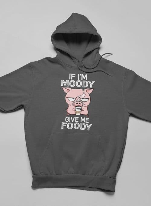 image-If I'm Moody Give Me Foody Hoodie