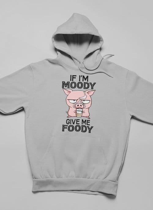 image-If I'm Moody Give Me Foody Hoodie