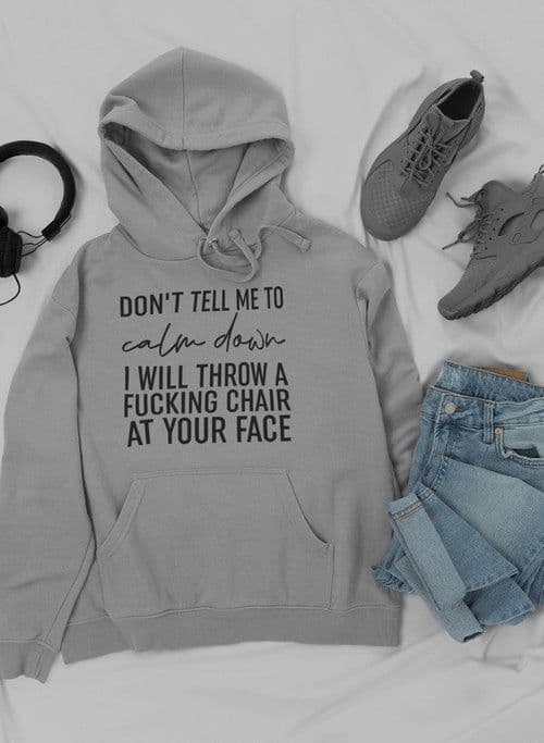 image-Don't Tell Me To Calm Down Hoodie