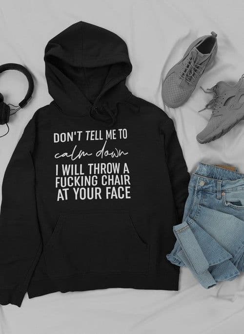 image-Don't Tell Me To Calm Down Hoodie