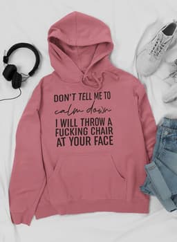 image-Don't Tell Me To Calm Down Hoodie