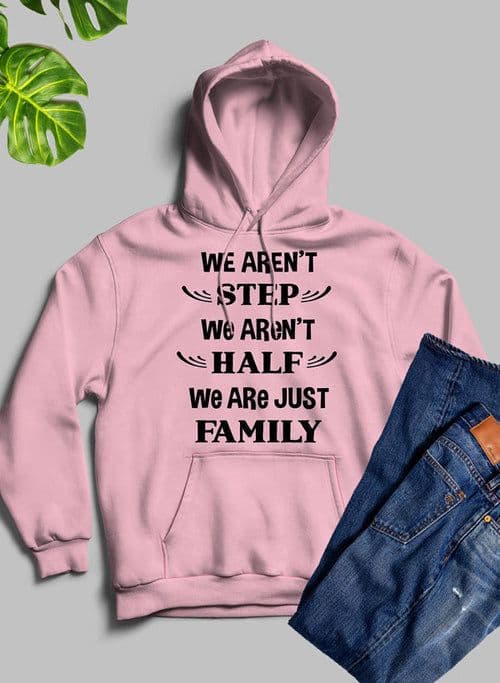 image-We Aren't Step We Aren't Half Hoodie