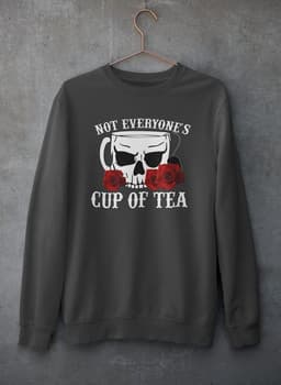 image-Not Everyone's Cup Of Tea Sweat Shirt