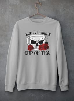 image-Not Everyone's Cup Of Tea Sweat Shirt
