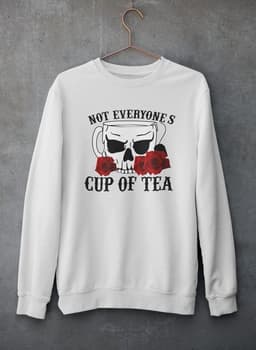 image-Not Everyone's Cup Of Tea Sweat Shirt