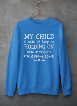 image-My Child Is What Will Keep Me Holding On When Everything Else Is