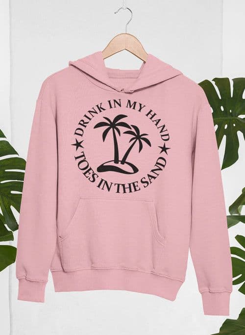 image-Drink In My Hand Toes In The Sand Hoodie