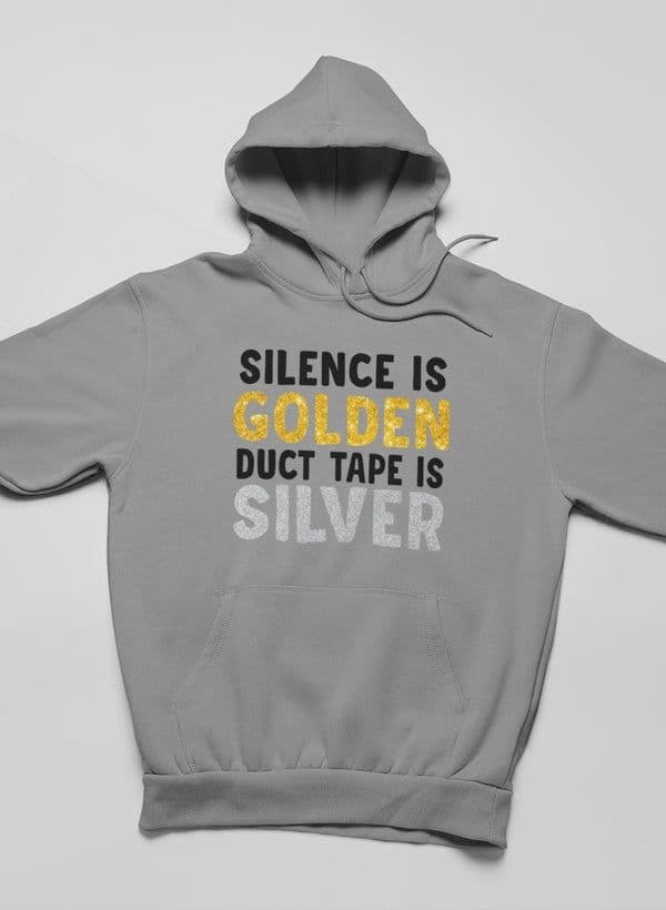 image-Silence Is Golden Duct Tape Is Silver Hoodie