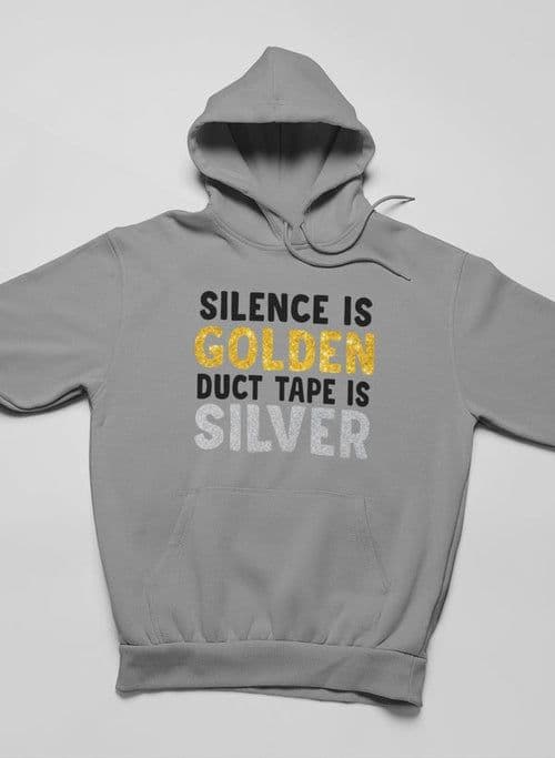 image-Silence Is Golden Duct Tape Is Silver Hoodie