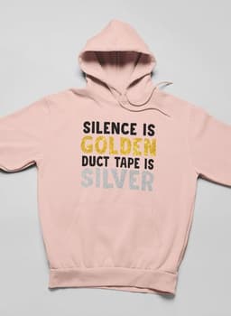 image-Silence Is Golden Duct Tape Is Silver Hoodie