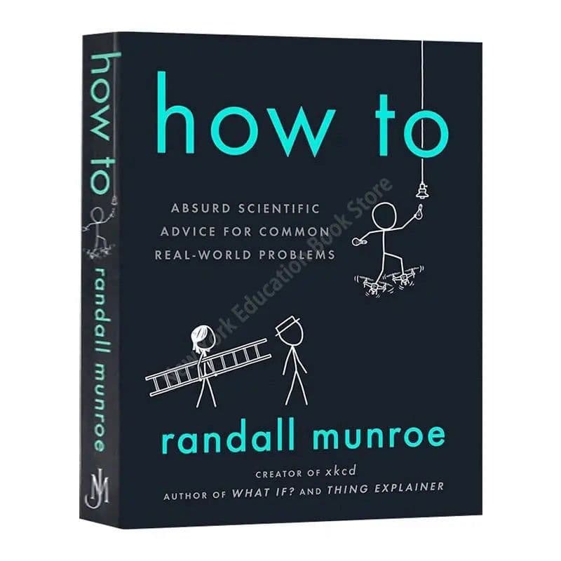 image-English Original Version How To Absued Scientipic Advic for Common Real–world Problems for Randall Munroe Philosophy Book