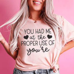 image-You Had Me At The Proper Use Of You're Tee