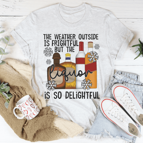 image-The Weather Outside Is Frightful T-Shirt