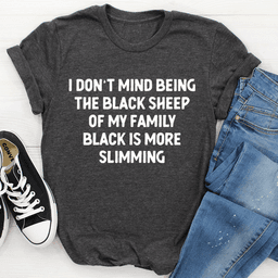 image-I Dont Mind Being The Black Sheep Of My Family Tee