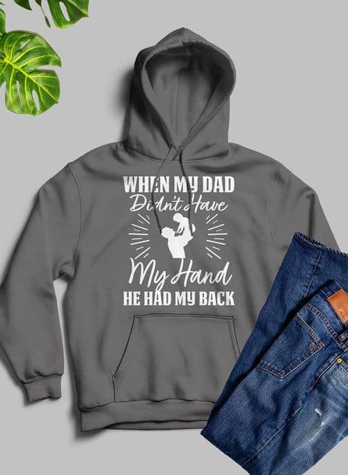 image-When My Dad Didn't Have My Hand He Had My Back Hoodie