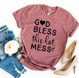 image-Bella Canvas God Bless This Hot Mess T-shirt - Premium Cotton - XS-3XL (65 characters)