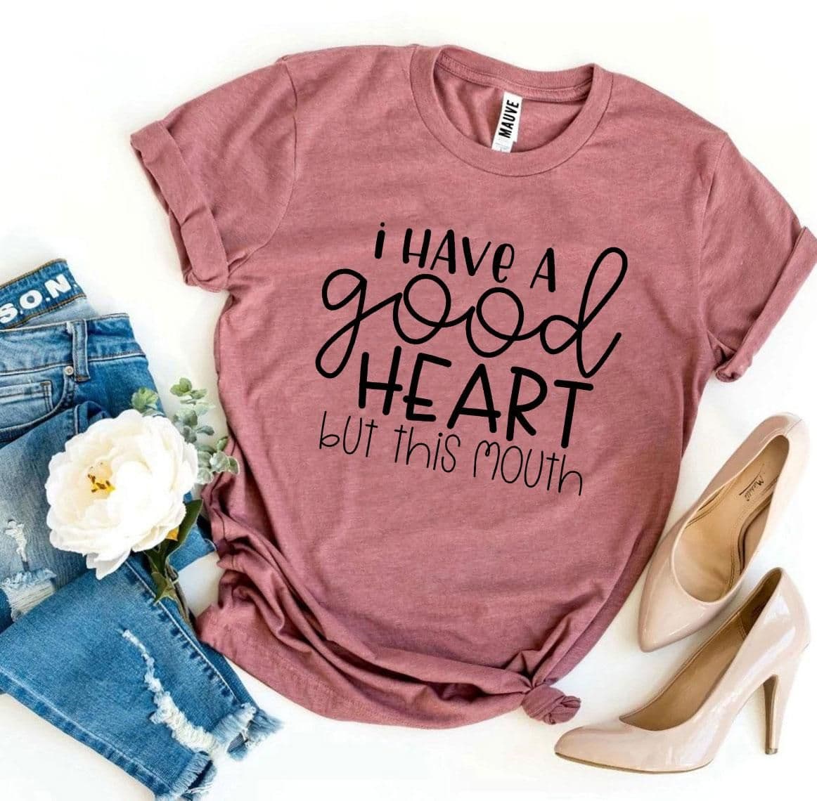 image-I Have a Good Heart But This Mouth T-shirt