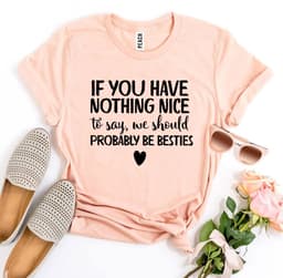 image-We Should Probably Be Besties T-shirt