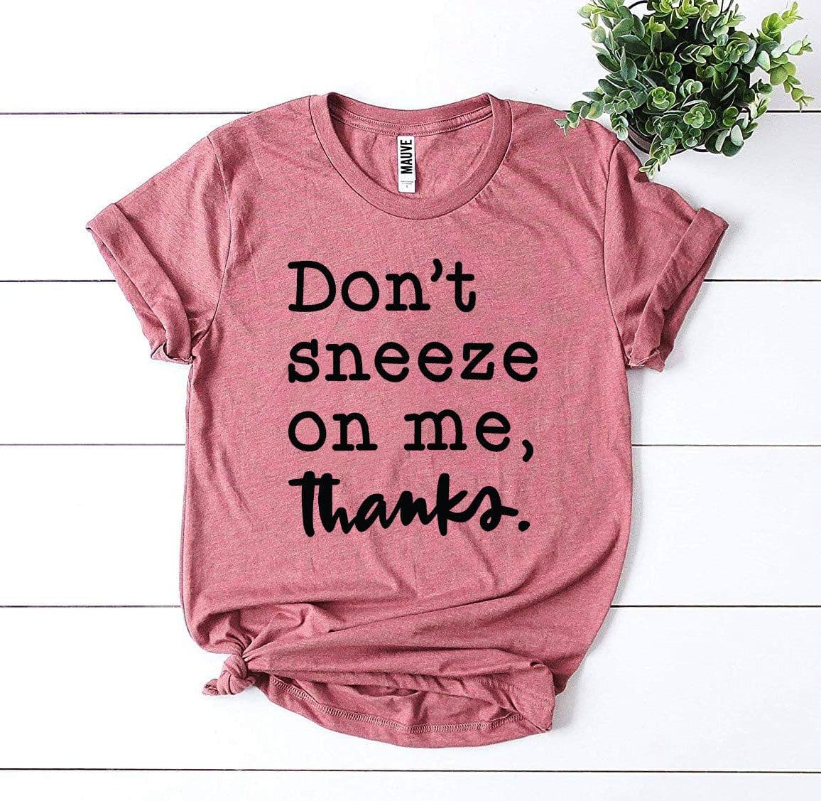 image-Bella Canvas "Don't Sneeze On Me" T-shirt - Cotton - Sizes XS-3XL