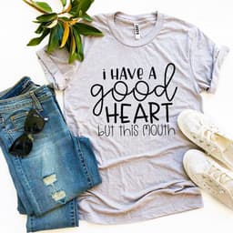 image-I Have a Good Heart But This Mouth T-shirt