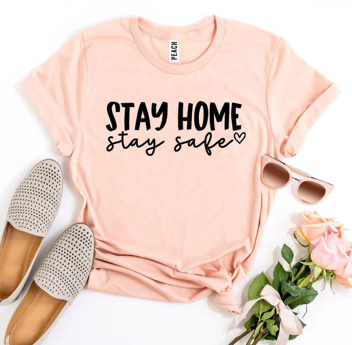 image-Stay Home Stay Safe T-Shirt - Bella Canvas Cotton
