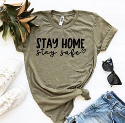 image-Stay Home Stay Safe T-Shirt - Bella Canvas Cotton