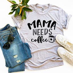 image-Bella Canvas Mama Needs Coffee T-shirt - XS to 3XL