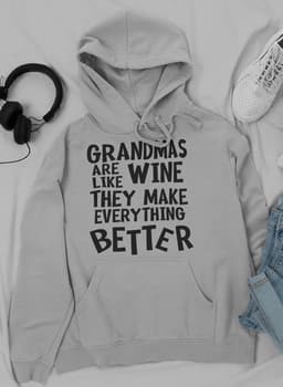 image-Grandmas Are Like Wine They Make Everything Better Hoodie