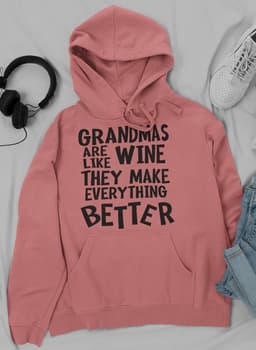 image-Grandmas Are Like Wine They Make Everything Better Hoodie