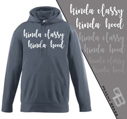 image-Kinda Classy Kinda Hood Hoodie