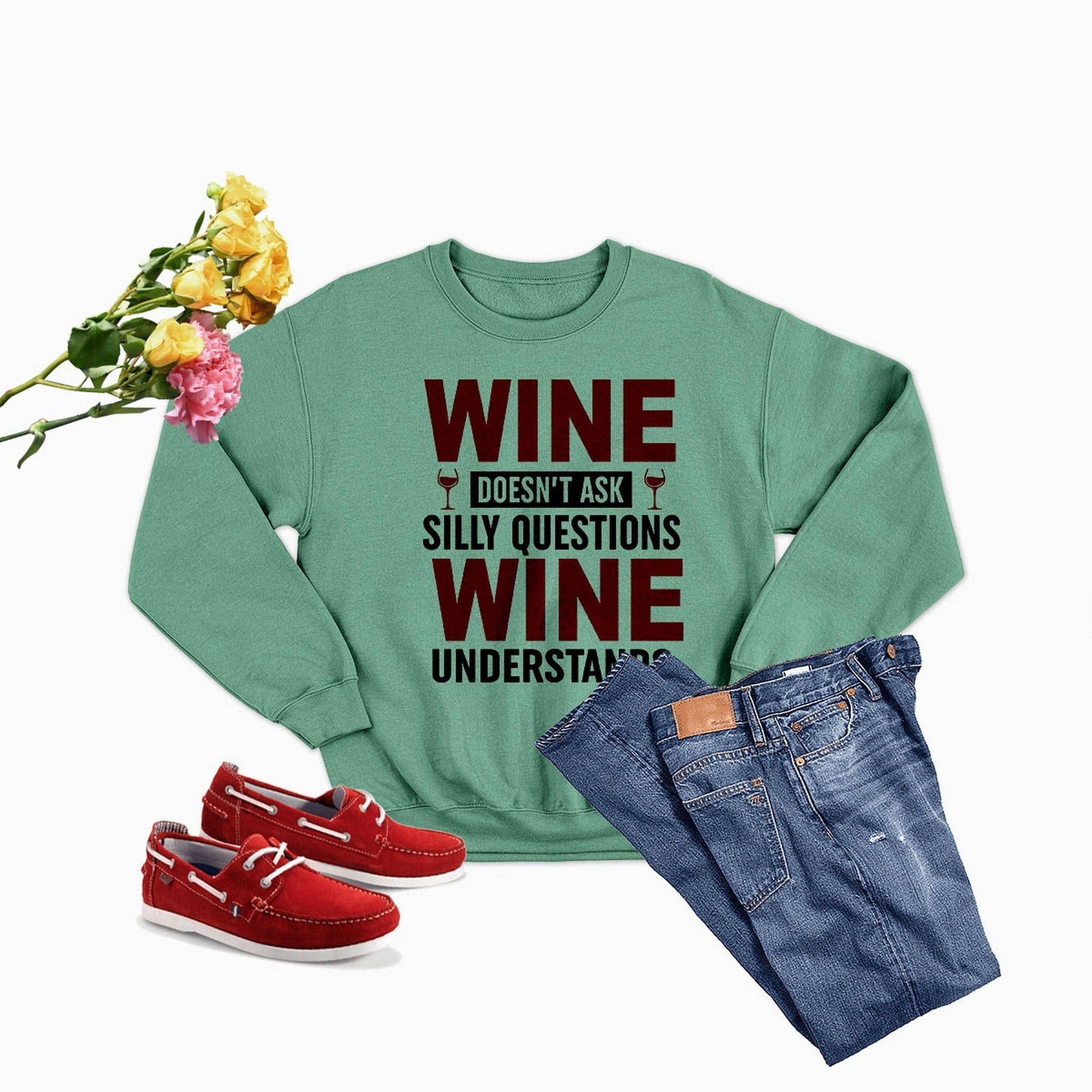 image-Wine Doesn't Ask Silly Questions Wine Understands Sweat Shirt