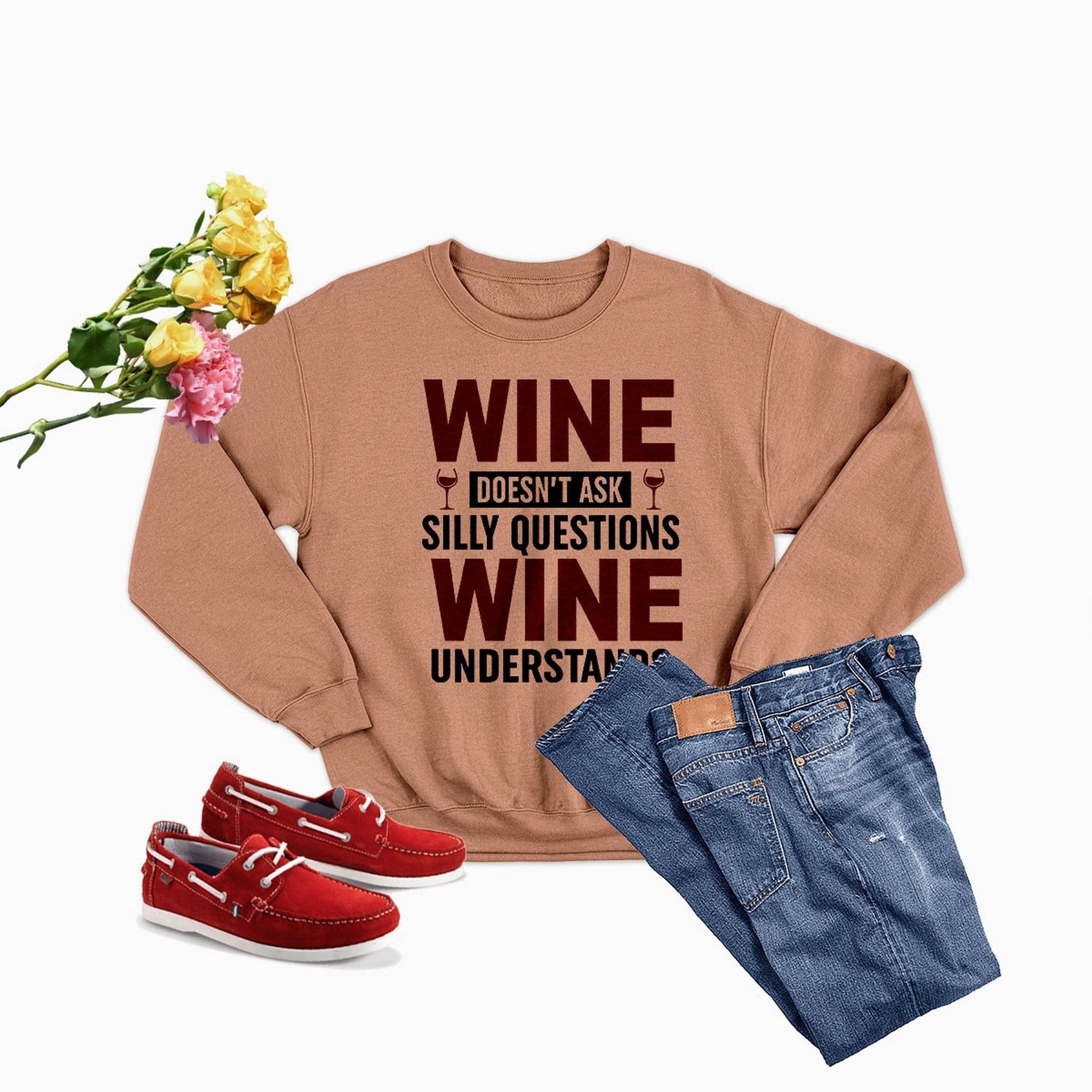image-Wine Doesn't Ask Silly Questions Wine Understands Sweat Shirt