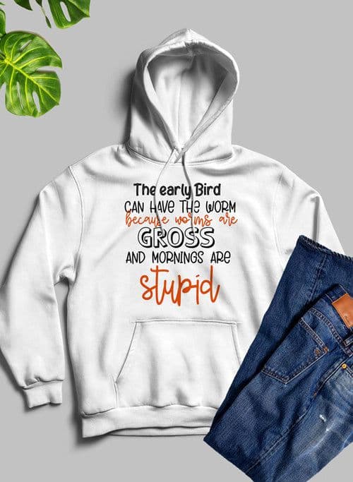 image-The Early Bird Can Have The Worm Hoodie