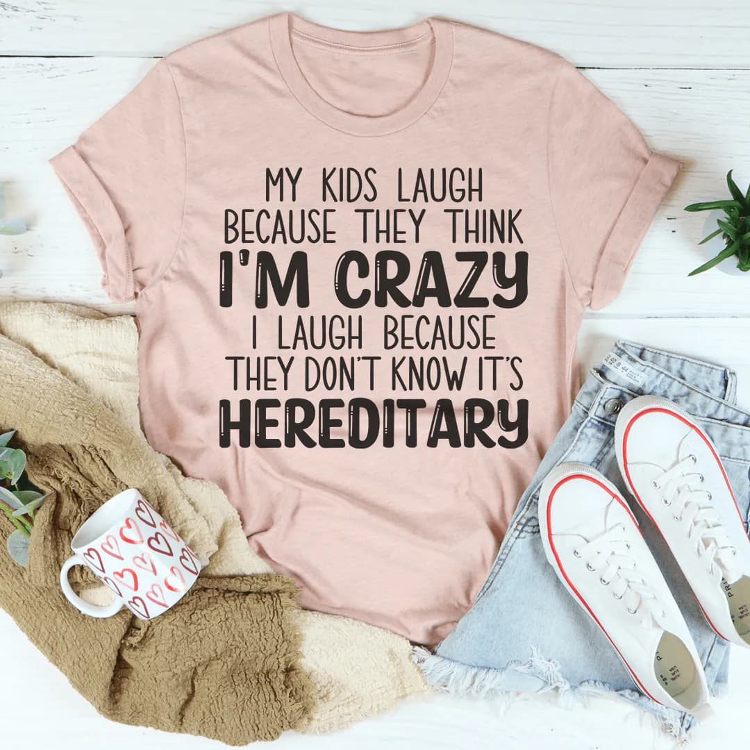 image-My Kids Laugh Because They Think I'm Crazy I Laugh Because They Don't