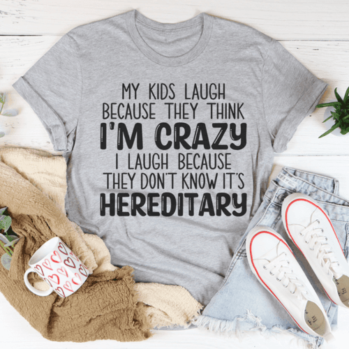 image-My Kids Laugh Because They Think I'm Crazy I Laugh Because They Don't