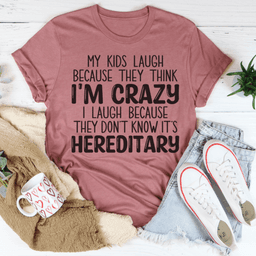 image-My Kids Laugh Because They Think I'm Crazy I Laugh Because They Don't