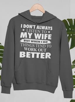 image-I Don't Always Listen To My Wife Hoodie