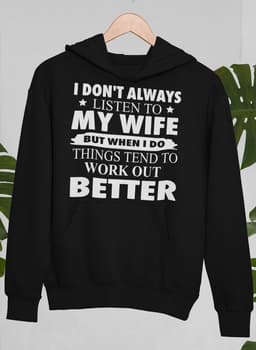 image-I Don't Always Listen To My Wife Hoodie