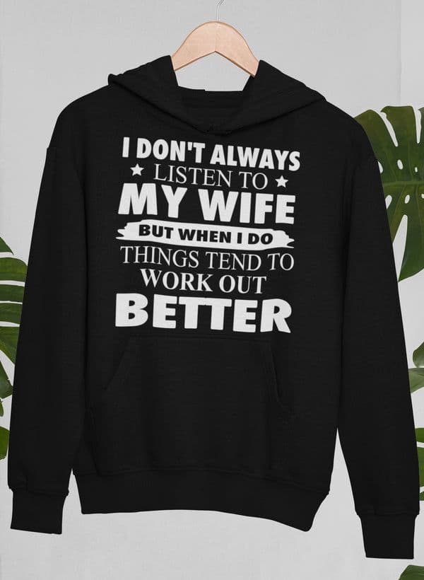 image-I Don't Always Listen To My Wife Hoodie