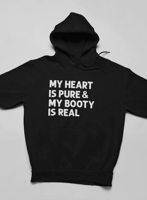 image-My Heart Is Pure & My Booty Is Real Hoodie