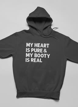 image-My Heart Is Pure & My Booty Is Real Hoodie