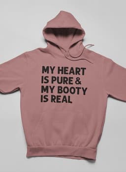 image-My Heart Is Pure & My Booty Is Real Hoodie
